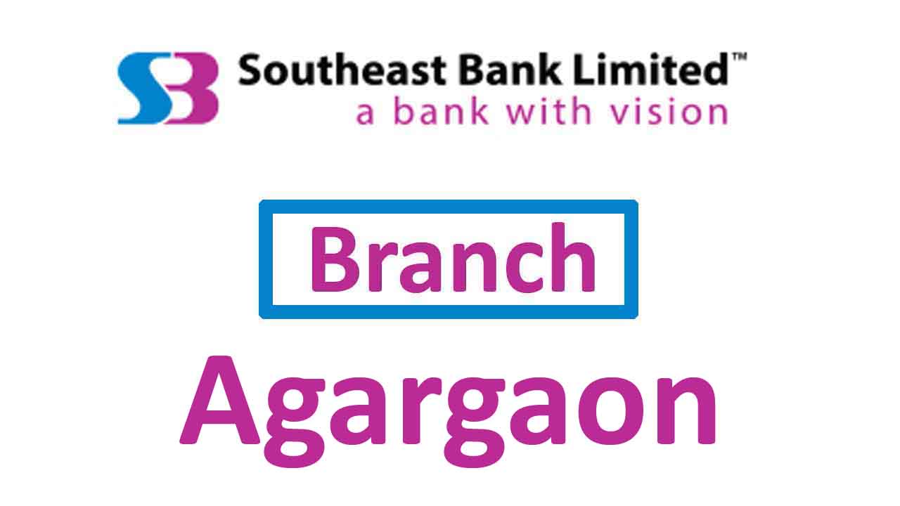 Southeast Bank Agargaon Branch, Dhaka All Information