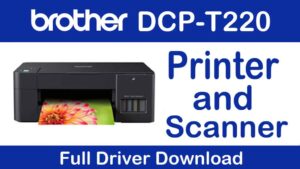 Brother DCP-T220 Printer & Scanner Full Driver Download