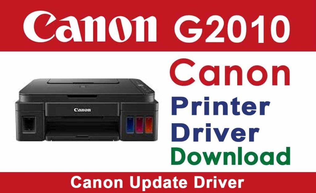 Canon G2010 Printer Driver Download For Free 2023